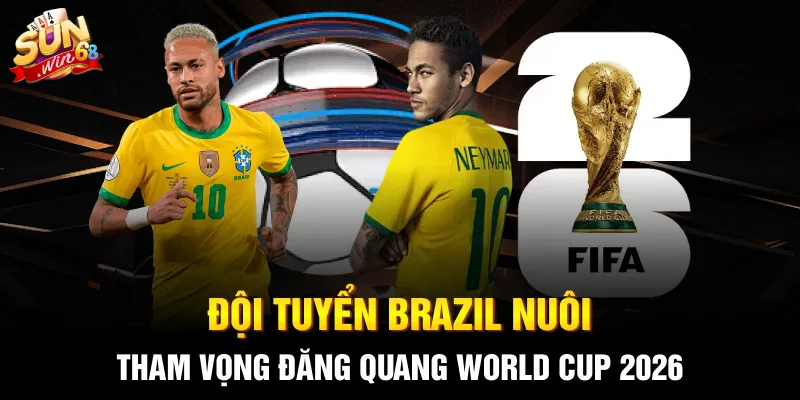 doi tuyen brazil nuoi tham vong dang quang world cup 2026 3 11zon Đội tuyển Brazil nuôi tham vọng đăng quang World Cup 2026